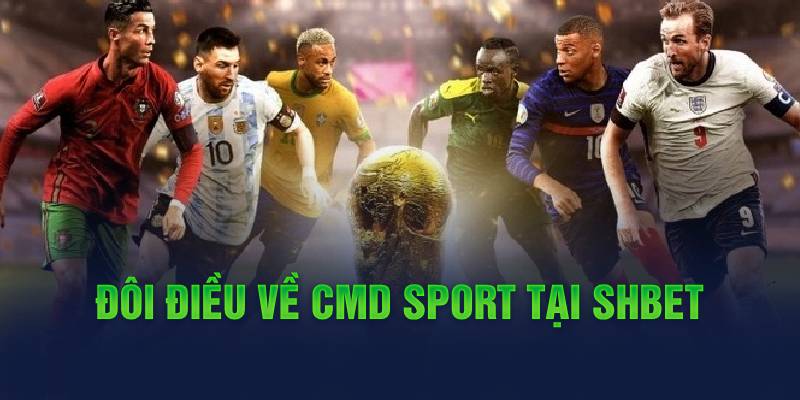 Đôi điều về CMD Sport tại Shbet